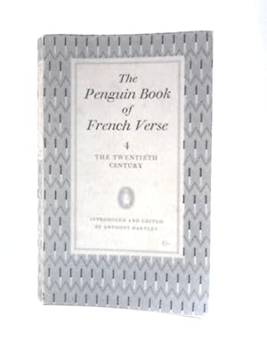 Imagen del vendedor de The Penguin Book of French Verse 4 the Twentieth Century with Plain Prose Translations of Each Poem a la venta por World of Rare Books