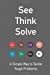 Seller image for See Think Solve: A Simple Way to Tackle Tough Problems [Soft Cover ] for sale by booksXpress