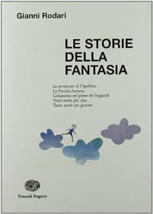 Bild des Verkufers fr Le storie della fantasia. Ediz. illustrata zum Verkauf von Usatopoli libriusatierari