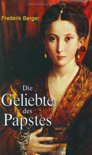 Seller image for Die Geliebte des Papstes : Roman. for sale by Preiswerterlesen1 Buchhaus Hesse