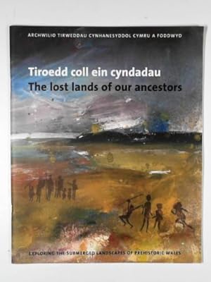 Image du vendeur pour The lost lands of our ancestors - Tiroedd coll ein Cyndadau mis en vente par Cotswold Internet Books