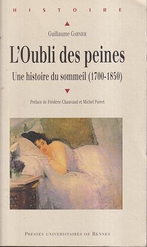 Bild des Verkufers fr L'oubli des peines : une histoire du sommeil, 1700-1850 zum Verkauf von PRISCA