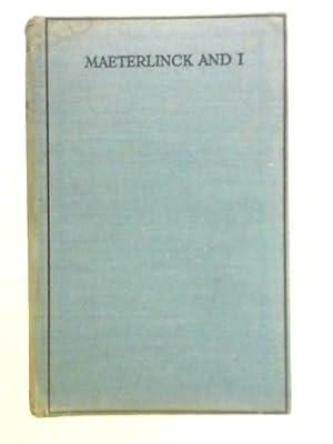 Imagen del vendedor de Maeterlinck and I a la venta por World of Rare Books