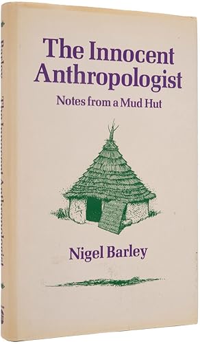 Imagen del vendedor de The Innocent Anthropologist. Notes from a Mud Hut. a la venta por Henry Sotheran Ltd