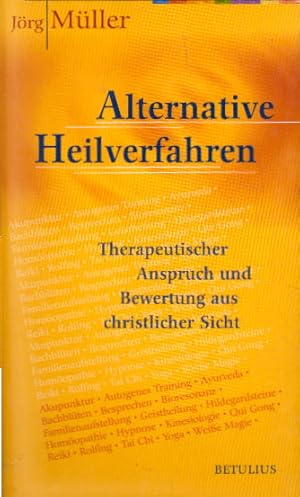 Bild des Verkufers fr Alternative Heilverfahren: Therapeutischer Anspruch und Bewertung aus christlicher Sicht zum Verkauf von AMAHOFF- Bookstores