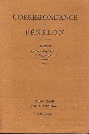 Image du vendeur pour Correspondance de Fnelon. T. 2, Lettres antrieures  l'piscopat : 1670-1695 mis en vente par PRISCA