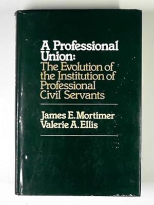 Seller image for A professional union: the evolution of the Institution of Professional Civil Servants for sale by Cotswold Internet Books