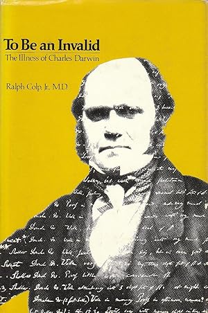 Image du vendeur pour To Be an Invalid. The Illness of Charles Darwin mis en vente par PRISCA