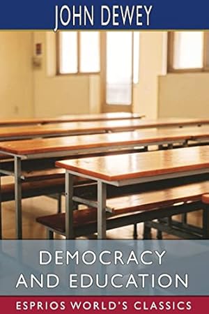 Immagine del venditore per Democracy and Education (Esprios Classics) venduto da WeBuyBooks