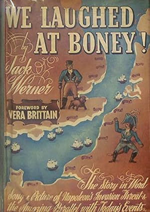 Bild des Verkufers fr We laughed at Boney: (or; We've been through it all before) How our forefathers laughed defiance at the last serious threat of invasion-by Napoleon : a striking parallel with our present position, zum Verkauf von WeBuyBooks