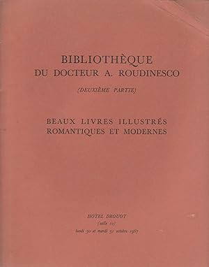 Imagen del vendedor de BIBLIOTHEQUE DU DOCTEUR A. ROUDINESCO. DEUXIEME PARTIE. BEAUX LIVRES ILLUSTRES ROMANTIQUES ET MODERNES. 30/10/1967 ET 31/10/1967. a la venta por PRISCA