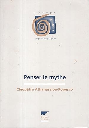Image du vendeur pour Penser le mythe COPY SIGNED TO PIERRE LUQUET (bel envoi autographe de l'auteur  Pierre Luquet) mis en vente par PRISCA