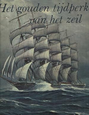 Seller image for Het gouden tijdperk van het zeil. for sale by Bij tij en ontij ...
