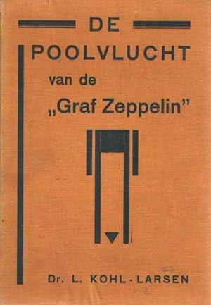 Imagen del vendedor de De Poolvlucht van de "Graf Zeppelin" in opdracht van de Vereeniging "Aeroarctic" a la venta por Bij tij en ontij ...