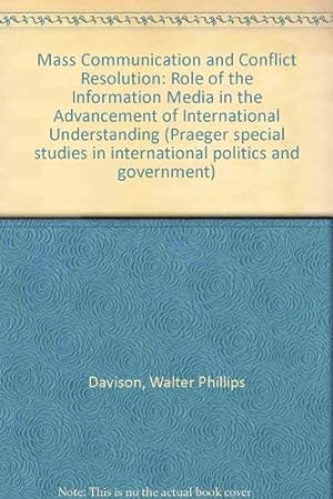 Seller image for Mass Communication and Conflict Resolution: Role of the Information Media in the Advancement of International Understanding for sale by WeBuyBooks