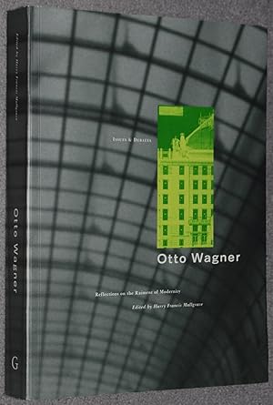 Otto Wagner : Reflections on the Raiment of Modernity (Issues & Debates)