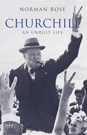 Bild des Verkufers fr Churchill: An Unruly Life (Tauris Parke Paperbacks) zum Verkauf von WeBuyBooks