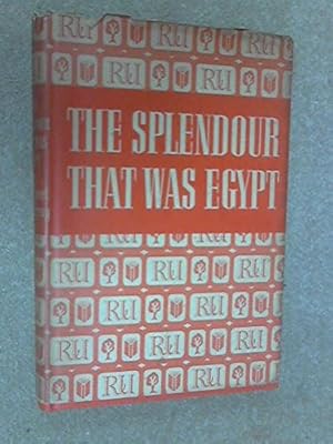 Bild des Verkufers fr The Splendour That Was Egypt: A General Survey of Eqyptian Culture and Civilization zum Verkauf von WeBuyBooks