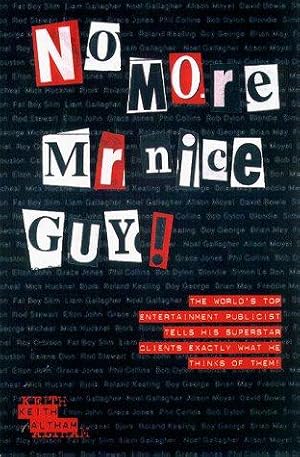 Immagine del venditore per No More Mr. Nice Guy! The world's top entertainment publicist tells his superstar clients exactly what he thinks of them! venduto da WeBuyBooks