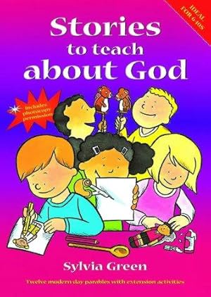 Immagine del venditore per Stories to Teach about God: Twelve Modern Day Parables with Extension Activities venduto da WeBuyBooks