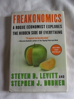 Freakonomics: A Rogue Economist Explores the Hidden Side of Everything