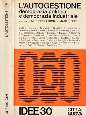 Bild des Verkufers fr L'autogestione Democrazia politica e democrazia industriale zum Verkauf von Biblioteca di Babele