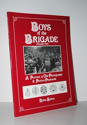 Seller image for Boys of the Brigade A Portrait in Old Photographs and Picture Postcards V. 2 for sale by Nugget Box  (PBFA)