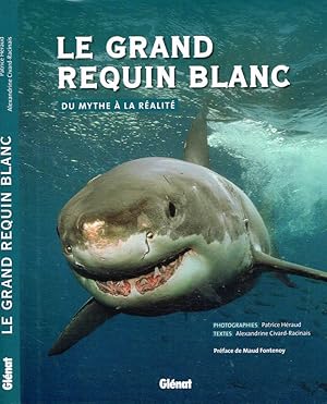 Bild des Verkufers fr Le grand requin blanc. Du mythe  la ralit zum Verkauf von Biblioteca di Babele