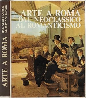 Image du vendeur pour Arte a Roma dal neoclassico al romanticismo mis en vente par Biblioteca di Babele