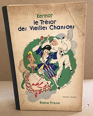 Les trésors des vieilles chansons / premier recueil : chansons et rondes