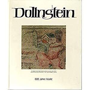 Seller image for Dollstein : 600 Jahre Markt ; Natur, Kultur, Geschichte, Gegenwart. for sale by Antiquariat Berghammer