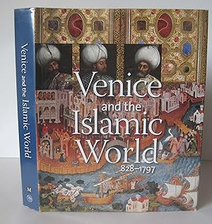 Venice and the Islamic World, 828-1797.