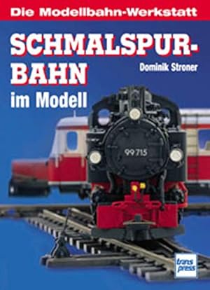 Schmalspurbahn im Modell. Die Modellbahn-Werkstatt