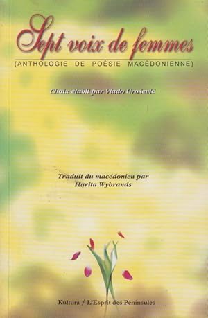 Image du vendeur pour Sept voix de femmes : Anthologie de posie macdonienne mis en vente par PRISCA