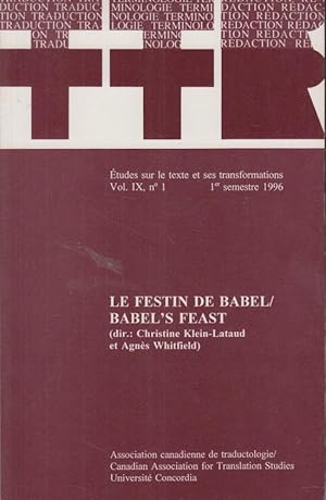 Seller image for Le festin de Babe Babel ' s feast : (TTR: traduction, terminologie, rdaction : tudes sur le texte et ses transformations) vol IX n 1 for sale by PRISCA