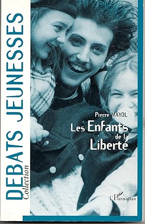 Les enfants de la liberté. Etude sur l'autonomie sociale et culturelle des jeunes en France 1970-...