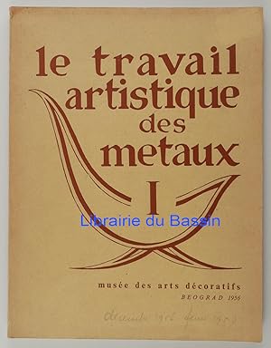 Le travail artistique des métaux des peuples Yougoslaves au cours des siècles Tome 1