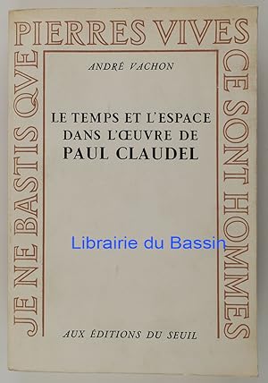 Seller image for Le temps et l'espace dans l'oeuvre de Paul Claudel for sale by Librairie du Bassin