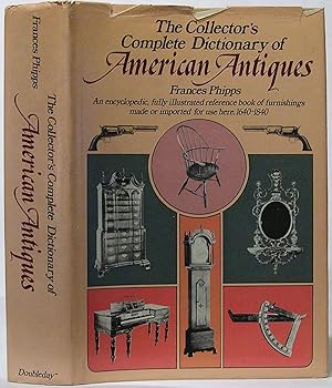 The Collector's Complete Dictionary of American Antiques