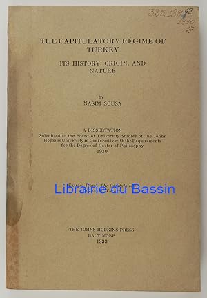 The capitulatory régime of Turkey Its history, origin, and nature