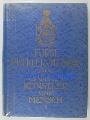 Fürst Hermann Pückler-Muskau als Gartenkünstler und Mensch