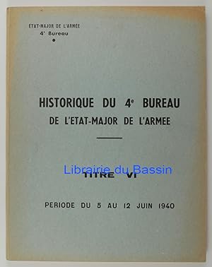 Historique du 4e bureau de l'Etat-Major de l'Armée Titre VI La troisième phase de la bataille 5 J...