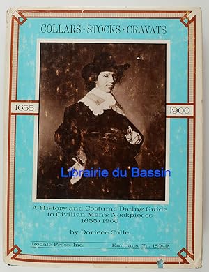 Collars Stocks Cravats A History and Costume Dating Guide to Civilian Men's Neckpieces 1655-1900