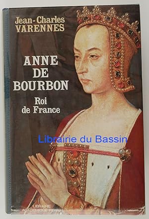 Bild des Verkufers fr Anne de Bourbon Roi de France zum Verkauf von Librairie du Bassin