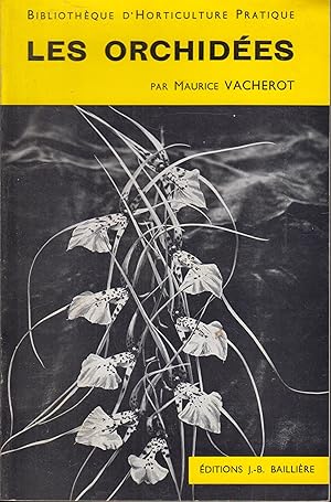 Imagen del vendedor de Les Orchides : Gnralits , Culture , Obtention Des Semis et Description des Principales Espces a la venta por PRISCA