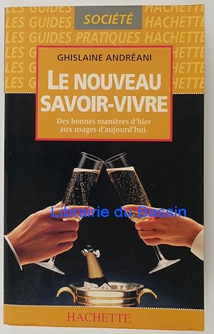 Imagen del vendedor de Le nouveau savoir-vivre Des bonnes manires d'hier aux usages d'aujourd'hui a la venta por Librairie du Bassin