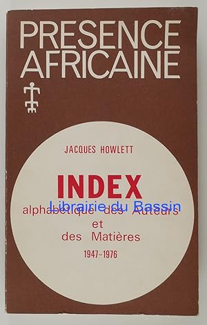 Index alphabétique des auteurs et index des matières de la revue Présence Africaine 1947-1976