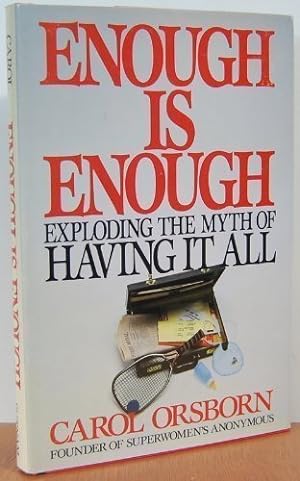 Seller image for Enough Is Enough: Exploding the Myth of Having It All for sale by Reliant Bookstore