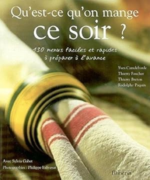 Seller image for Qu'est-ce qu'on mange ce soir ?: 130 menus faciles et rapides prparer l'avance for sale by WeBuyBooks