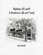 Bild des Verkufers fr The Business of Lunch: A Bookman's Life and Travels zum Verkauf von WeBuyBooks